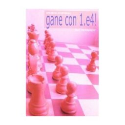 Editorial La Casa del Ajedrez Aprenda Aperturas: Gane Con 1.e4!