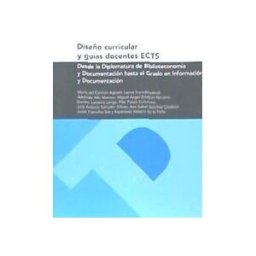 Prensas de la Universidad de Zaragoza Diseño Curricular Y Guías Docentes Ects. Desde La Diplomatura De Biblioteconomía Y Documentación Hasta El Grado En