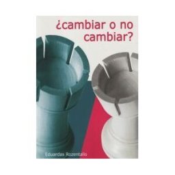 Editorial La Casa del Ajedrez Cambiar O No Cambiar