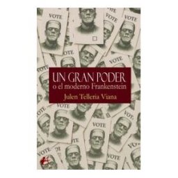 EDITORIAL ADARVE Un Gran Poder O El Moderno Frankenstein