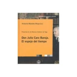 Ediciones Universidad de Salamanca Don Julio Baroja. El Espejo Del Tiempo