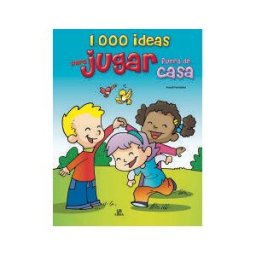 Editorial LIBSA, S.A. 1.000 Ideas Para Jugar Fuera De Casa