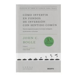 Ediciones Deusto Cómo Invertir En Fondos De Inversión Con Sentido Común: Nuevos Imperativos Para El Inversor Inteligente