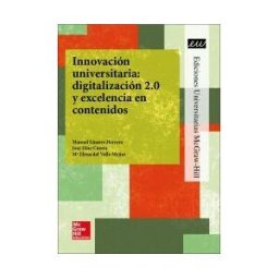 McGraw-Hill Interamericana de España S.L. La Innovacion Universitaria: Digitalizacion 2.0 Y Excelencia En Contenid Os.