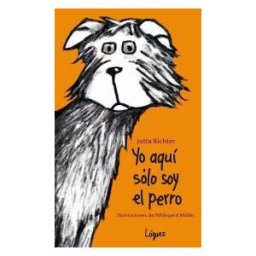 Lóguez Ediciones Yo Aquí Sólo Soy El Perro