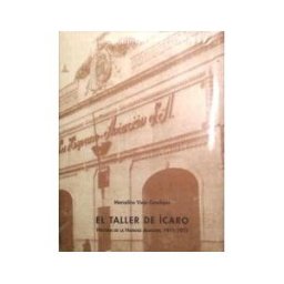 SANCHEZ DUBE, S.L. Taller De Icaro, El. Historia De La Hisp. Ano Aviacion, 1917 (fund. El Monte)