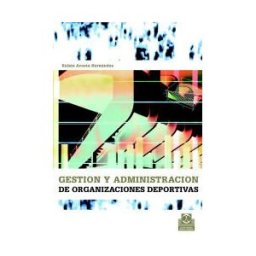 Paidotribo Gestión Y Administración De Las Organizaciones Deportivas