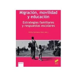 Sintesis Migración, Movilidad Y Educación. Estrategias Familiares Y Respuestas Escolares