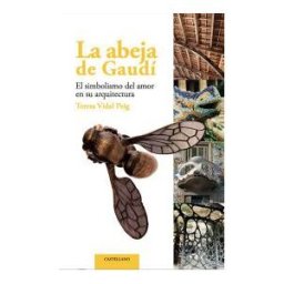 Editorial Mediterrnia, SL La Abeja De Gaudí