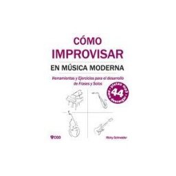 INDEPENDENTLY PUBLISHED Cómo Improvisar En Música Moderna: Herramientas Y Ejercicios Para El Desarrollo De Frases Y Solos