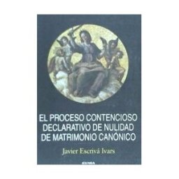 EUNSA. Ediciones Universidad de Navarra, S.A. El Proceso Contencioso Declarativo De Nulidad De Matrimonio