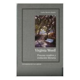 Ediciones Universidad de Valladolid Virginia Woolf. Proceso Creativo Y Evolucion Literaria