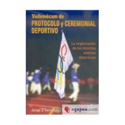Paidotribo Vademécum De Protocolo Y Ceremonial Deportivo