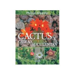 Susaeta Ediciones Plantas De Jardín. Cactus Y Otras Suculentas