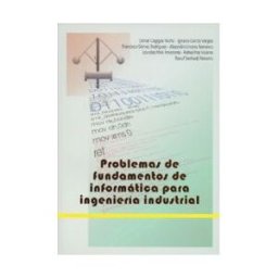 Editorial Universidad de Sevilla-Secretariado de Publicaciones Problemas De Fundamentos De Informática Para Ingeniería Industrial