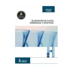 Publicaciones Vértice, S.L Elaboración De Platos Combinados Y Aperitivos. Certificados De Profesionalidad. Operaciones Básicas De Cocina