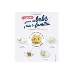 Larousse Cocino Para Mi Bebé Y Toda La Familia