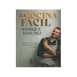 Ediciones Alfar S.A. La Cocina Fácil De Enrique Sánchez: Más De 150 Recetas Sencillas Para Hacer En Casa