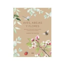 Editorial GG Aves, Abejas Y Flores Guía Paso A Paso Para Pintar Plantas Y Animales Con Acuarela
