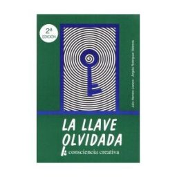 Rodríguez Valencia, María de los Dolores La Llave Olvidada: Consciencia Creativa