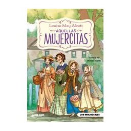 Molino Aquellas Mujercitas (edición Actualizada, Ilustrada Y Adaptada)