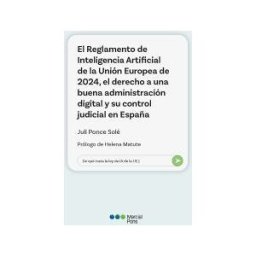 Marcial Pons, Ediciones Jurídicas y Sociales El Reglamento De Inteligencia Artificial De La Unión Europea De 2024, El Derecho A Una Buena Administración Digital Y Su Control