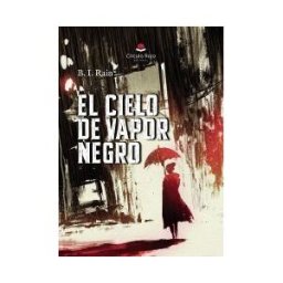 Grupo Editorial Círculo Rojo SL El Cielo De Vapor Negro