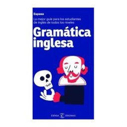 Espasa Libros, S.L. Gramática Inglesa: La Mejor Guía Para Estudiantes De Inglés De Todos Los Niveles