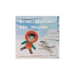 OQO Editora Os Mil Brancos Dos Esquimós