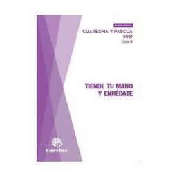 CARITAS Tiende Tu Mano Y Enredate - Cuaresma Y Pascua 2021