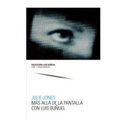 Prensas de la Universidad de Zaragoza Más Allá De La Pantalla Con Luis Buñuel