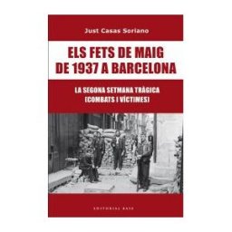 EDITORIAL BASE (CAT) Els Fets De Maig De 1937 A Barcelona
