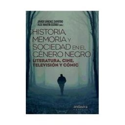 Andavira Editora Historia, Memoria Y Sociedad En El Género Negro.