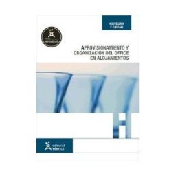 Publicaciones Vértice, S.L Aprovisionamiento Y Organización Del Office En Alojamientos. Certificados De Profesionalidad. Operaciones Básicas De Pisos En