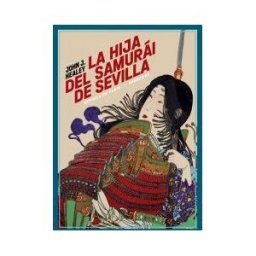 Ediciones Espuela de Plata La Hija Del Samurái De Sevilla