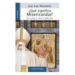 Ediciones Palabra, S.A. qué Significa Misericordia?