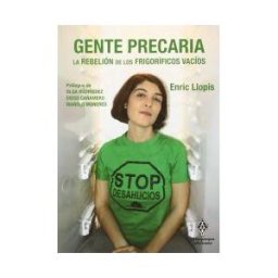 Alfaqueque Ediciones Gente Precaria. La Rebelión De Los Frigoríficos Vacíos