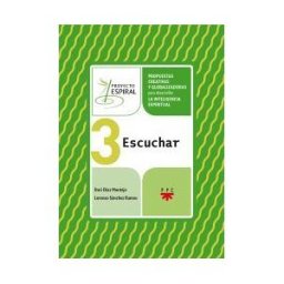 PPC Editorial Proyecto Espiral 3. Escuchar: Propuestas Creativas Y Globalizadoras Para Desarrollar La Inteligencia Espiritual