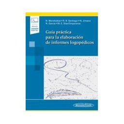 Editorial Médica Panamericana S.A. Guía Práctica Para La Elaboración De Informes Logopédicos ( Online)