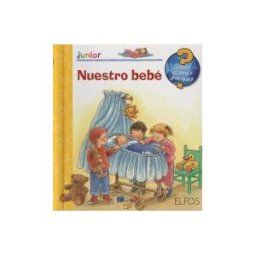 Ediciones Elfos, S.L. qué? Junior. Nuestro Bebe