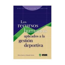 Editorial INDE Los Recursos Humanos Aplicados A La Gestión Deportiva