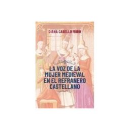 EDITORIAL AUTOGRAFIA La Voz De La Mujer Medieval En El Refranero Castellano