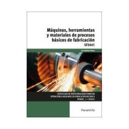 Ediciones Paraninfo, S.A Máquinas, Herramientas Y Materiales De Procesos Básicos De Fabricación