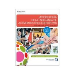 Ediciones Paraninfo, S.A Metodología De La Enseñanza De Actividades Físico-deportivas