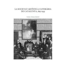 Publicacions i Edicions de la Universitat de Barcelona La Societat Artística I Literria De Catalunya, 1897-1935
