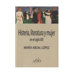 Archivos Vola Histeria, Literatura Y Mujer En El Siglo Xix