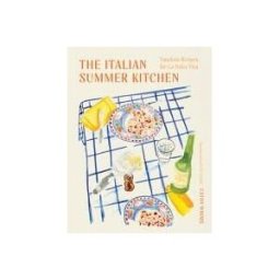 W. W. Norton, Incorporated The Italian Summer Kitchen: Timeless Recipes For La Dolce Vita