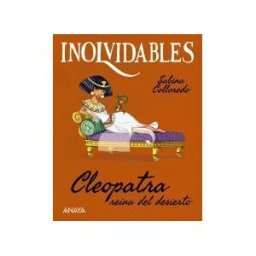 ANAYA INFANTIL Y JUVENIL Cleopatra, Reina Del Desierto