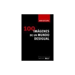 Icaria editorial 100 Imágenes De Un Mundo Desigual