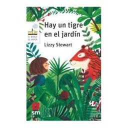 EDICIONES SM Hay Un Tigre En El Jardín